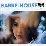 Barrelhouse - Time Frames