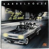 Barrelhouse - Every Night In The Week