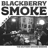 Blackberry Smoke - The Southern Ground Sessions