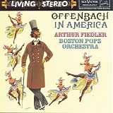 Arthur Fiedler & Boston Pops - Offenbach in America