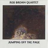 Rob Brown Quartet - Jumping Off the Page