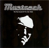 Mustasch - The True Sound of the New West