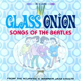 Songs Of The Beatles - Glass Onion