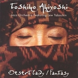 Toshiko Akiyoshi, Lew Tabackin - Desert Lady / Fantasy