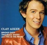 Clay Aiken - Bridge Over Troubled Water and This Is The Night