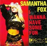 Samantha Fox - I Wanna Have Some Fun  (CD Single)