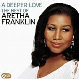 Aretha Franklin - A Deeper Love:  The Best Of Aretha Franklin