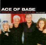 Ace Of Base - Whenever You're Near Me (The Remixes)