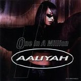 Aaliyah - The One I Gave My Heart To & One In A Million