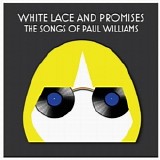 Various artists - White Lace And Promises: The Songs Of Paul Williams
