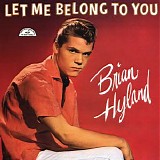 Brian Hyland - Let Me Belong To You