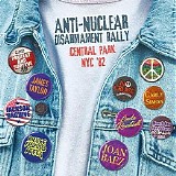 Various artists - Anti-Nuclear Disarmament Rally, Central Park, NYC '82 (Live Central Park, New York 12 June 1982)