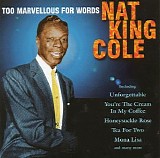 Nat King Cole - Too Marvellous For Words