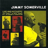 Jimmy Somerville - Live And Acoustic At Stella Polaris