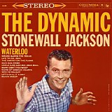 Stonewall Jackson - The Dynamic Stonewall Jackson