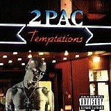 2Pac - Temptations / Me Against The World