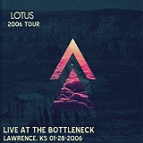 Lotus - Live at the Bottleneck, Lawrence KS 01-28-06