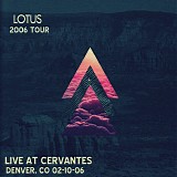 Lotus - Live at Cervantes, Denver CO 02-10-06