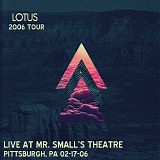 Lotus - Live at Mr. Small's Theatre, Pittsburgh PA 02-17-06