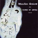 Muslim Gauze - The Suns Of Arqa Mixes