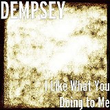 Dempsey - I Like What You Doing To Me