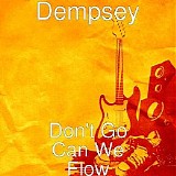 Dempsey - Don't Go Can We Flow