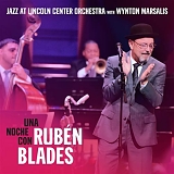 Jazz at Lincoln Center Orchestra with Wynton Marsalis featuring RubÃ©n Blades - Una Noche Con RubÃ©n Blades