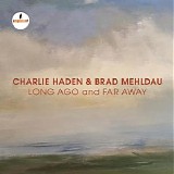 Charlie Haden & Brad Mehldau - Long Ago And Far Away