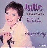 Julie Andrews - Broadway â€¢ Here I'll Stay - The Words of Alan Jay Lerner