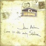 Jann Arden - Love Is The Only Soldier
