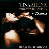 Tina Arena - Vous ÃŠtes Toujours LÃ 