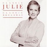 Julie Andrews - Classic Julie, Classic Broadway