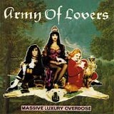 Army Of Lovers - Massive Luxury Overdose  (1991)  [Europe]