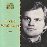 GÃ¶sta Winbergh - GÃ¶sta Winbergh, tenor (Great Swedish Singers)