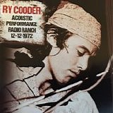 Cooder, Ry - Acoustic Performance Radio Ranch 12-12-1972  (Unofficial Release)
