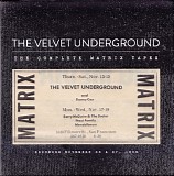 Velvet Underground, The - The Complete Matrix Tapes