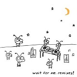 Moby - Wait For Me. Remixes!