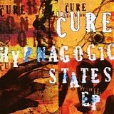 The Cure - Hypnagogic States EP
