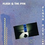 Flash And The Pan - Flash Hits