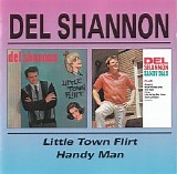 Del Shannon - Little Town Flirt + Handy Man