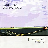 Saint Etienne - Sound of Water (Deluxe Edition)