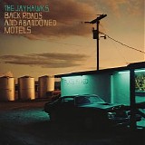 The Jayhawks - Back Roads and Abandoned Motels