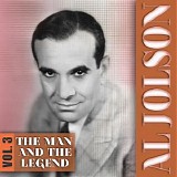 Al Jolson - The Man And The Legend, Vol. 3