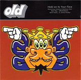 Old - Hold On To Your Face