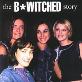 B*Witched - The B*Witched Story