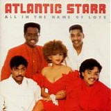 Atlantic Starr - All In The Name Of Love