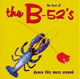 B-52's, The - Dance This Mess Around - The Best Of the B-52's