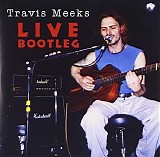Travis Meeks - Live Bootleg