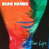 Bear Hands - Blue Lips [EP]