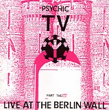 Psychic TV - Live At The Berlin Wall: Part Two